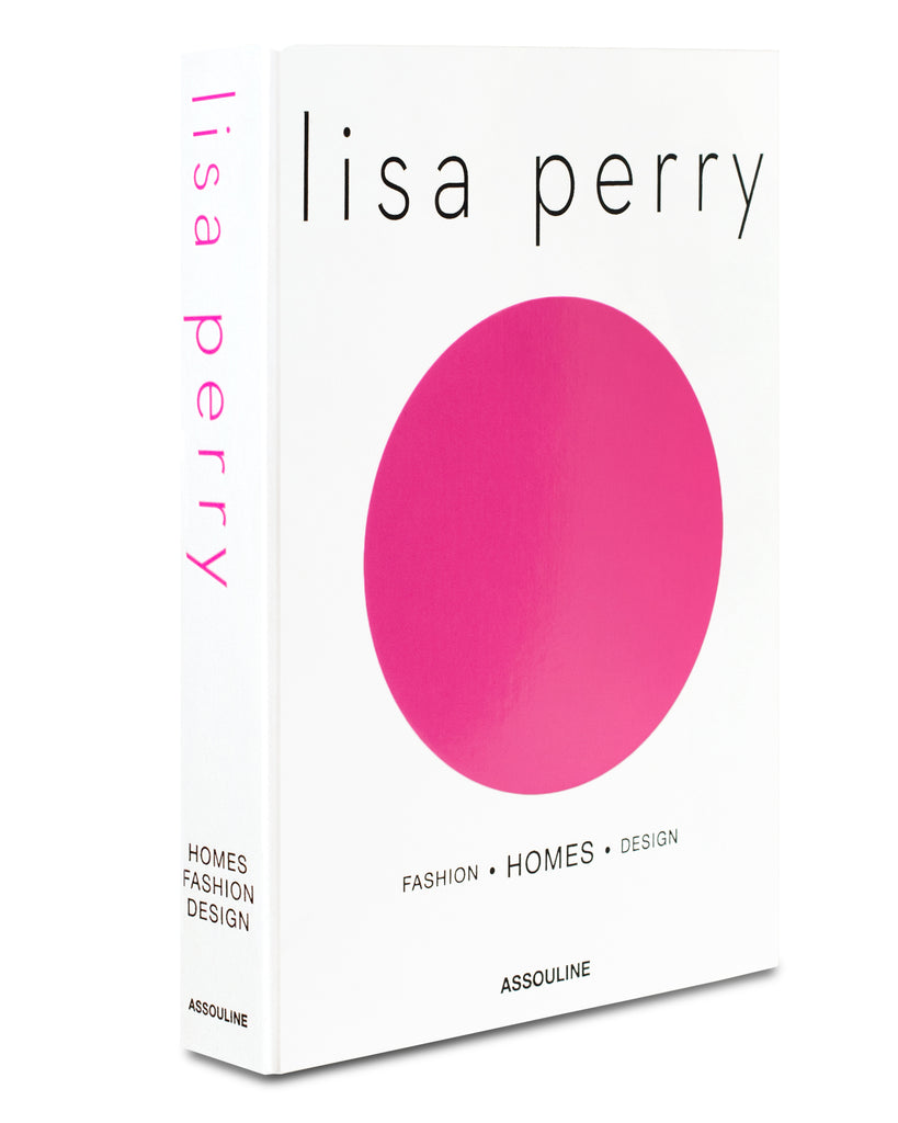 Lisa Perry: Fashion - Homes - Design Book